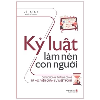 Sách: Kỷ Luật Làm Nên Con Người – Con Đường Thành Công Từ Học Viện Quân Sự West Point