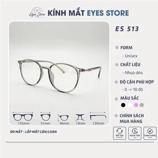 Gọng Kính Cận Nam Nữ EYESSTORE 513 - Nhựa Dẻo