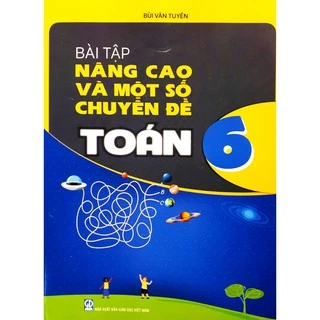 Sách - Bài Tập Nâng Cao Và Một Số Chuyên Đề Toán 6