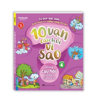 Sách - 10 vạn câu hỏi vì sao - Những câu hỏi lý thú và thông minh (quyển 4)