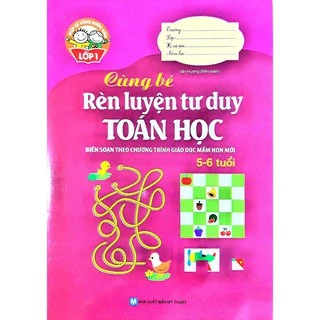 Sách - Giúp Bé Vững Bước Vào Lớp 1 - Cùng Bé Rèn Luyện Tư Duy Toán Học (5-6 Tuổi)