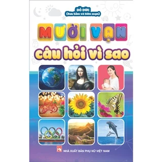 Sách - Mười vạn câu hỏi vì sao