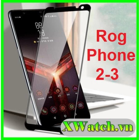 Cường lực Full màn Asus ROG phone 2 / ROg phone 3 / ROg phone 5/ Rog Phone 5 Pro ( tặng keo chống hở mép )