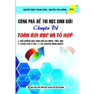 Sách - Công Phá Đề Thi Học Sinh Giỏi Chuyên Đề Toán Rời Rạc Và Tổ Hợp