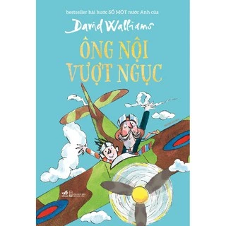 Sách Nhã Nam - Ông nội vượt ngục (David Walliams) (TB 2021)