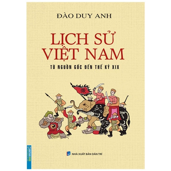 Sách Lịch Sử Việt Nam Từ Nguồn Gốc Đến Thế Kỷ XIX (Bìa Mềm)