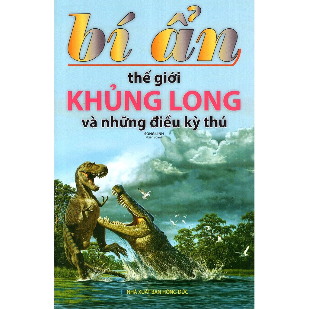 Sách - Bí ẩn thế giới khủng long và những điều kỳ thú (Minh Lâm)