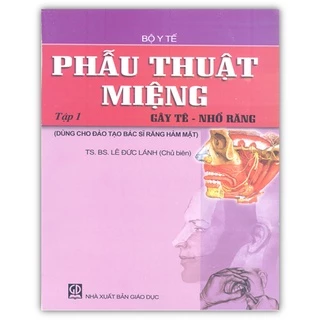 Sách - Phẫu Thuật Miệng Gây Tê - Nhổ Răng Tập 1 (DN)