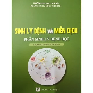 Sách - Sinh lý bệnh và miễn dịch Phần sinh lý bệnh học (Sách đào tạo bác sĩ đa khoa)