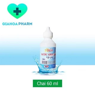 Nước Oxy già 10 thể tích / 3% Vĩnh Phúc (rửa vết thương, súc miệng khi viêm, nhỏ tai, loại bỏ ráy tai) - Chai 60ml