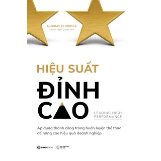 SÁCH: Hiệu suất đỉnh cao (Leading High Performance) - Tác giả Murray Eldridge