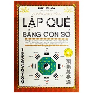 Sách - Lập Quẻ Bằng Con Số - Dự Đoán Vạn Sự Thông (Bìa Cứng)