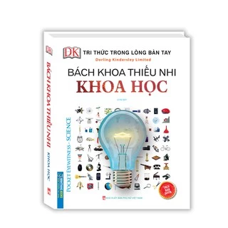 Sách - Tri thức trong lòng bàn tay - Bách khoa thiếu nhi khoa học(tái bản)