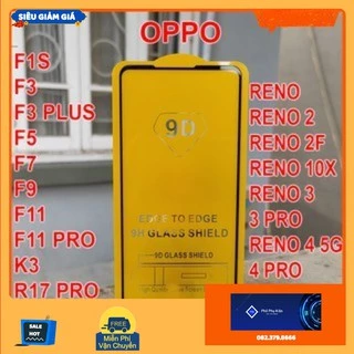 Kính Cường Lực 9D Full Màn Oppo RENO 4 5 6 RENO 2F 6z F11 PRO F1S F3 F5 F7 F9 K3 RENO 2 3 PRO (không hộp)