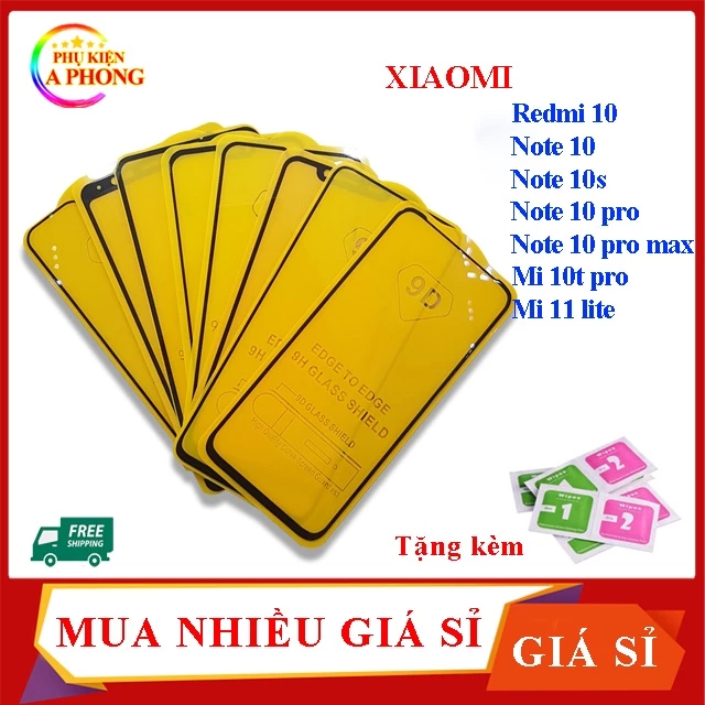 Kính Cường Lực Xiaomi Redmi 10, note 10, note 10s, note 10 pro, note 10 pro max, mi 10t pro, mi 11 lite 9d