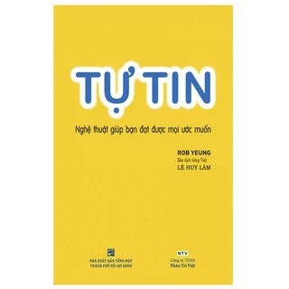 Sách Tự tin - nghệ thuật giúp bạn đạt được mọi ước muốn (tái bản)