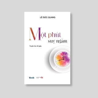 [Sbooks] Sách - Một phút suy ngẫm (Lê Đức Quang)