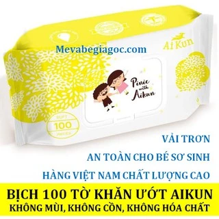 (Hàng VN Chất Lượng Cao) Bịch 100 tờ Khăn ướt Aikun không mùi an toàn cho Bé Sơ Sinh (Màu vàng)