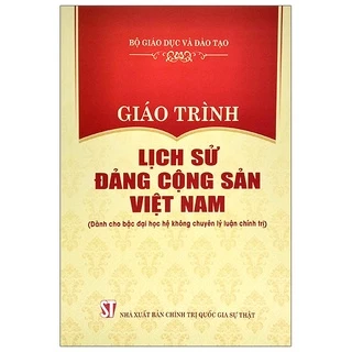 Sách - Giáo Trình Lịch Sử Đảng Cộng Sản Việt Nam - Dành Cho Bậc Đại Học Hệ Không Chuyên Lý Luận Chính Trị