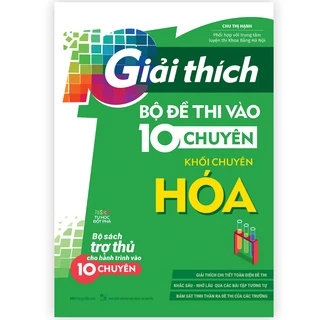 Sách Giải Thích Bộ Đề Thi Vào 10 Chuyên - Khối Chuyên Hóa - MGB