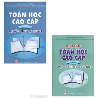 [Mã BMLT35 giảm đến 35K đơn 99K] Sách - Combo 2 cuốn Toán Cao Cấp Tập 1+ Bài Tập - Đại Số Và Hình Học Giải Tích