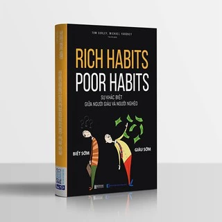 Sách - Rich Habits Poor Habits - Sự Khác Biệt Giữa Người Giàu Và Người Nghèo