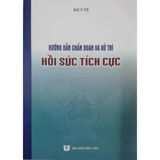 Sách - Hướng dẫn chẩn đoán và xử trí hồi sức tích cực