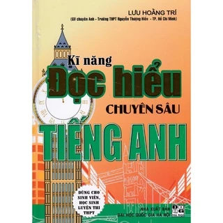 Sách - Kĩ Năng Đọc Hiểu Chuyên sâu Tiếng Anh - Lưu Hoằng Trí