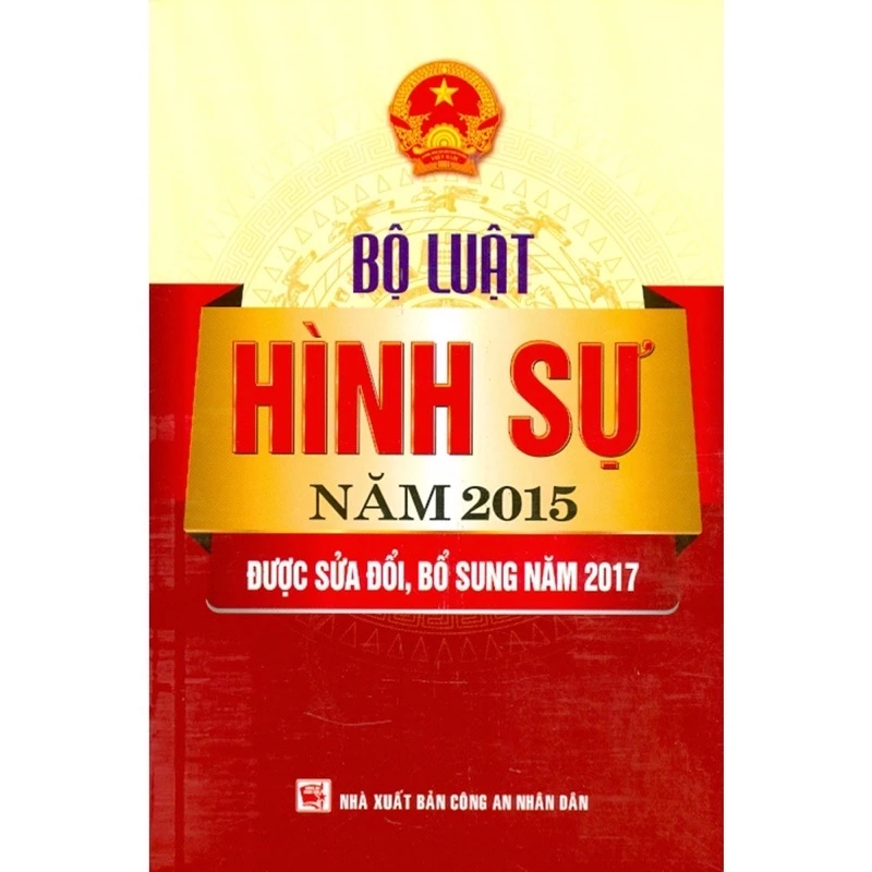 Sách: Bộ Luật Hình Sự Năm 2015 (Được Sửa Đổi Bổ Sung Năm 2017)