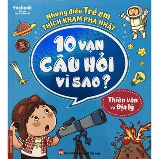 Sách - 10 Vạn câu hỏi vì sao ( Thiên văn địa lý)