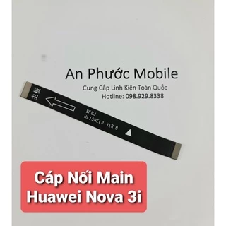 Cáp nối main Điện thoại Huawei Nova 3i hàng Zin tháo máy