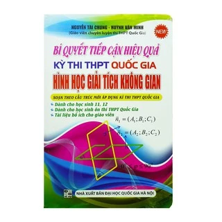 Sách - Bí Quyết Tiếp Cận Hiệu Quả Kỳ Thi THPT Quốc Gia Hình Học Giải Tích Không Gian