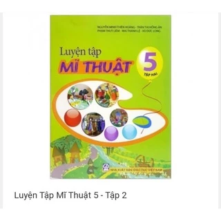 Luyện Mỹ thuật lớp 5 tập 2 kèm 2 cây bút hình