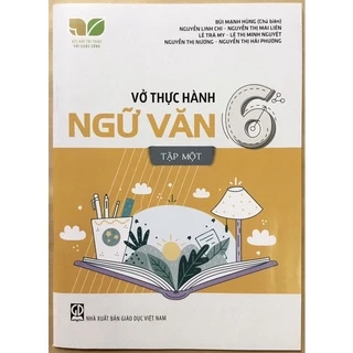 Sách - Vở Thực Hành Ngữ Văn 6 Tập Một