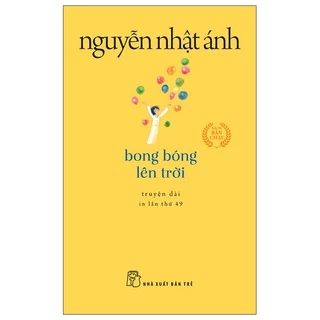 Sách - Bong Bóng Lên Trời (Khổ Nhỏ 2022) - Nguyễn Nhật Ánh