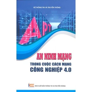 Sách - An Ninh Mạng Trong Cuộc Cách Mạng Công Nghiệp 4.0