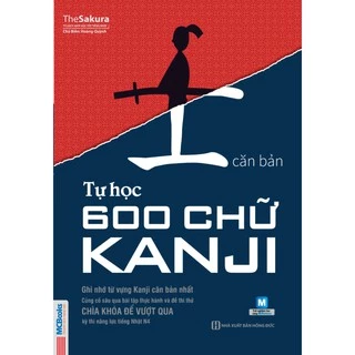 Sách tiếng Nhật - Tự Học 600 Chữ Kanji Căn Bản