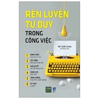 Sách - Rèn Luyện Tư Duy Trong Công Việc - TTR Bookstore