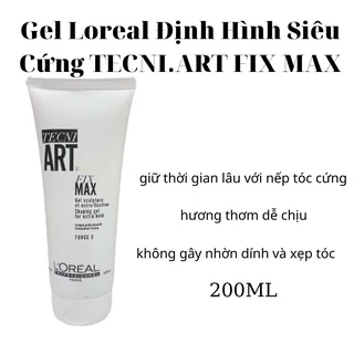 Gel Loreal Định Hình Siêu Cứng TECNI.ART FIX MAX 200ml (Độ cứng 6)