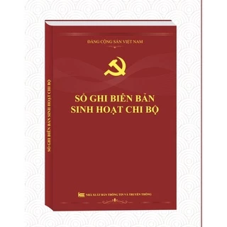 SỔ GHI BIÊN BẢN SINH HOẠT CHI BỘ (bìa cứng)- 200 trang