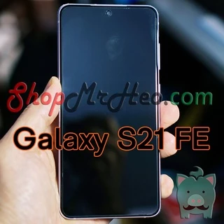 Dán Kính Cường Lực Samsung Galaxy S21 FE - Galaxy S20 FE