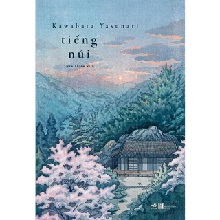 Sách Nhã Nam - Tiếng núi (Kawabata Yasunari) (Bìa cứng)