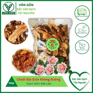 [FREESHIP] Chuối Sấy Giòn Không Đường Siêu Ngon-500gr-Đặc Sản Sạch Tây Nguyên-VÂN GÔN-ĐẮKLẮK-VG57