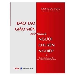 Sách - Đào Tạo Giáo Viên Trở Thành Người Chuyên Nghiệp