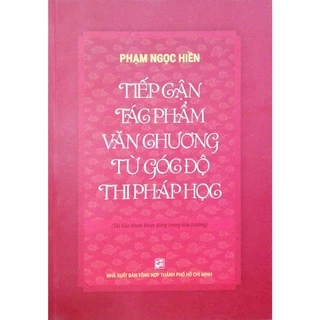 Sách Tiếp Cận Tác Phẩm Văn Chương Từ Góc Độ Thi Pháp Học