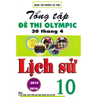 Sách - Tổng tập đề thi Olympic 30 tháng 4 Lịch sử 10 (2014 - 2018)