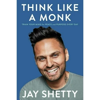 Sách - Think Like a Monk : The Secret of How to Harness the Power of Positivity an by Jay Shetty (UK edition, paperback)