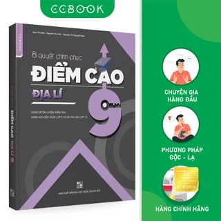 Sách - Bí quyết chinh phục điểm cao Địa lí 9 - Tham khảo lớp 9 - Siêu tiết kiệm - Chính hãng CCbook