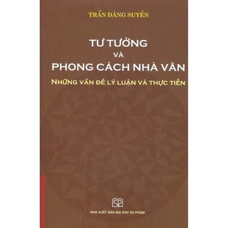 Sách - Tư Tưởng Và Phong Cách Nhà Văn - Những Vấn Đề Lý Luận Và Thực Tiễn (Bìa mềm)