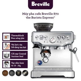 Máy pha cà phê Breville 870 the Barista Express